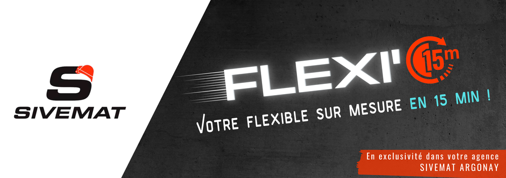 FLEXI'15 - VOTRE FLEXIBLE SUR MESURE EN 15 MIN !